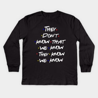 They Don't Know Kids Long Sleeve T-Shirt